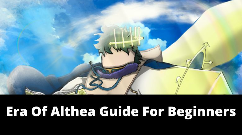 Era Of Althea Guide For Beginners