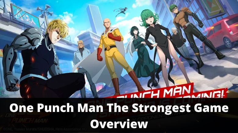 One Punch Man The Strongest Game Overview