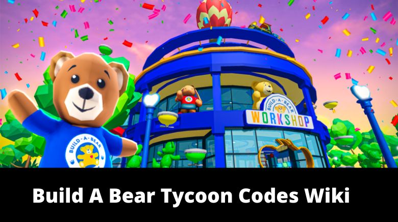 Build A Bear Tycoon Codes Wiki