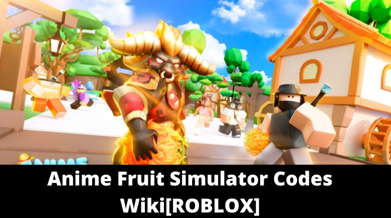 Anime Fruit Simulator Codes Wiki[ROBLOX]