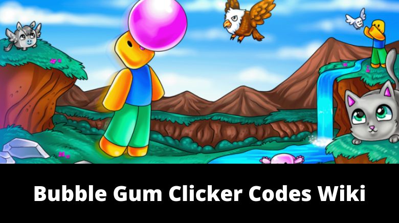 Bubble Gum Clicker Codes Wiki