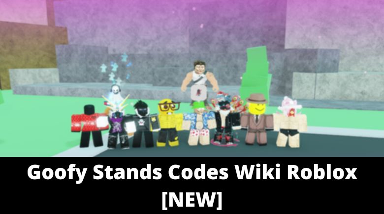 Goofy Stands Codes