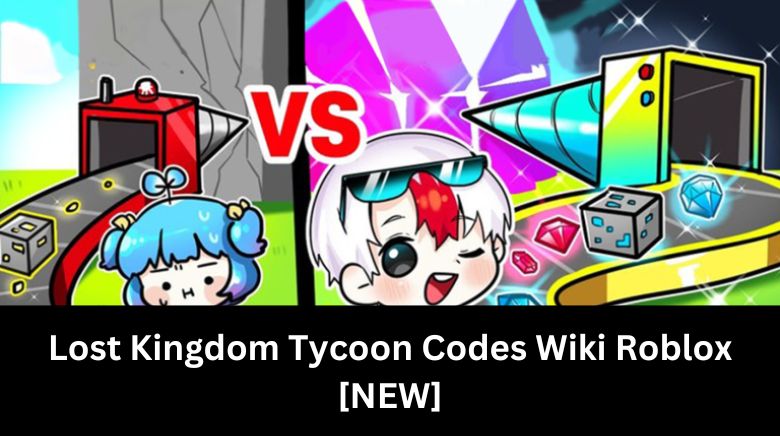 Lost Kingdom Tycoon Codes Wiki Roblox [NEW]