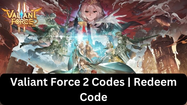 Valiant Force 2 Codes