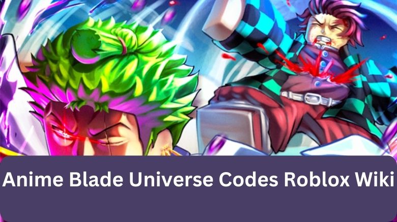 Anime Blade Universe Codes Roblox Wiki