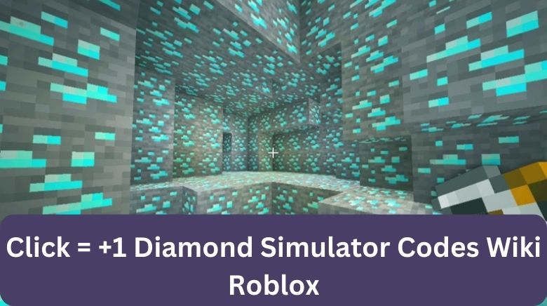 Click = +1 Diamond Simulator Codes Roblox Wiki