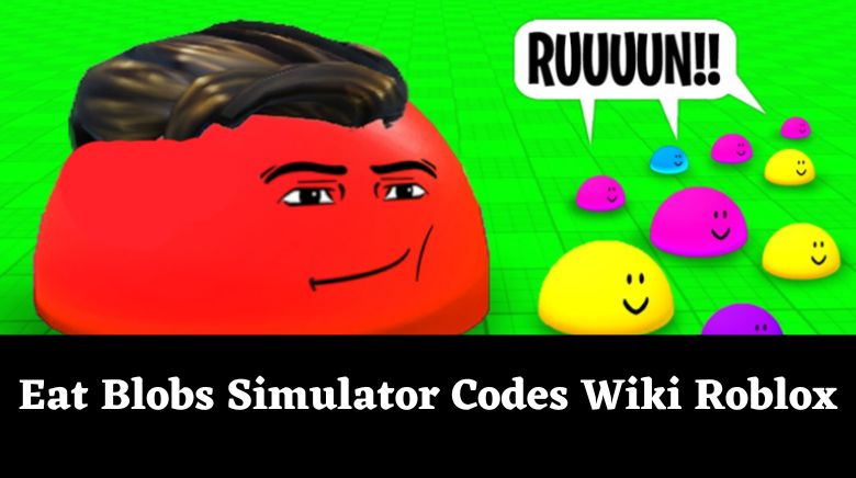 Eat Blobs Simulator Codes Roblox Wiki