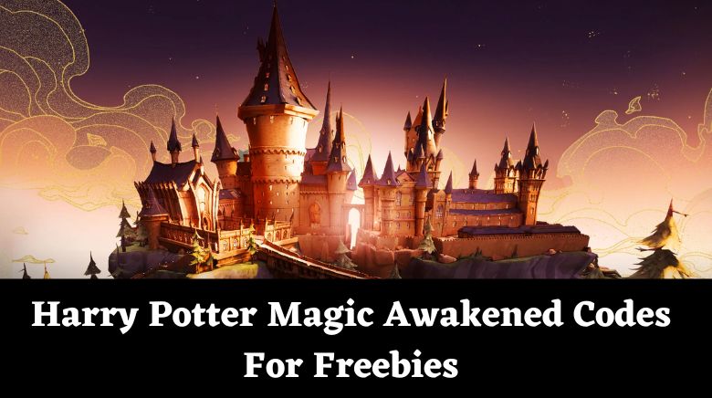 Harry Potter Magic Awakened Codes For Freebies