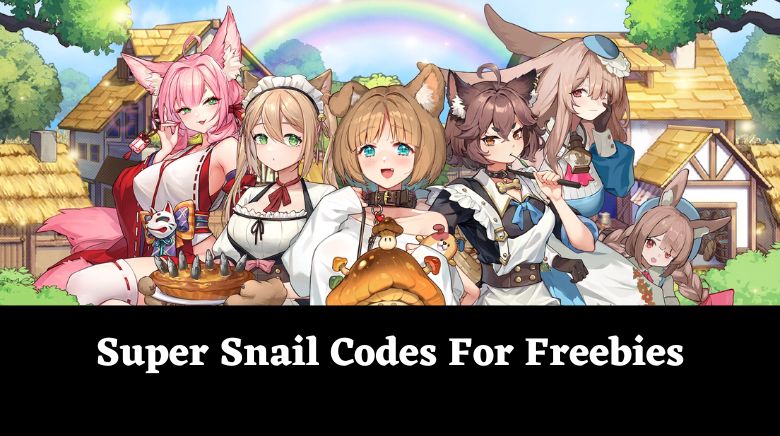 Super Snail Codes For Freebies