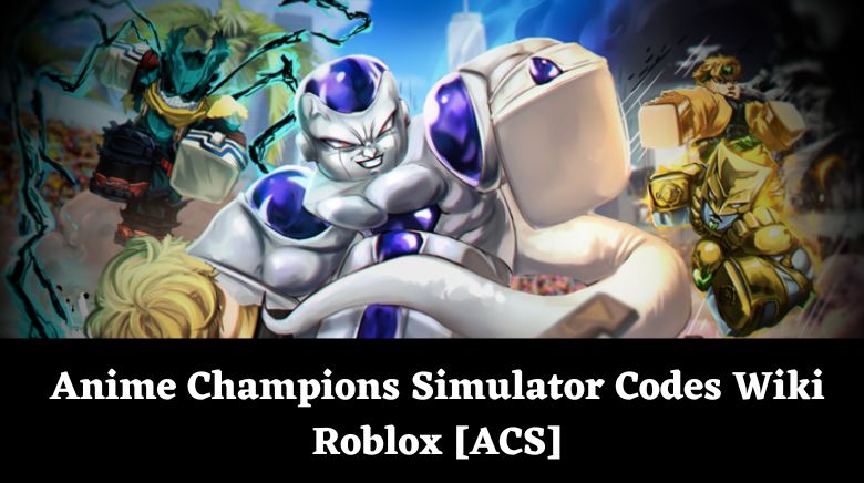 Anime Champions Simulator Codes Roblox - Code Wiki