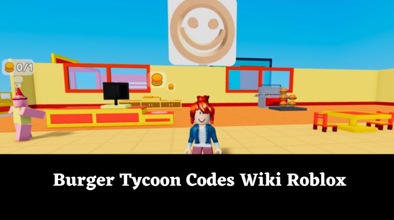 Burger Tycoon Codes Roblox - Code Wiki