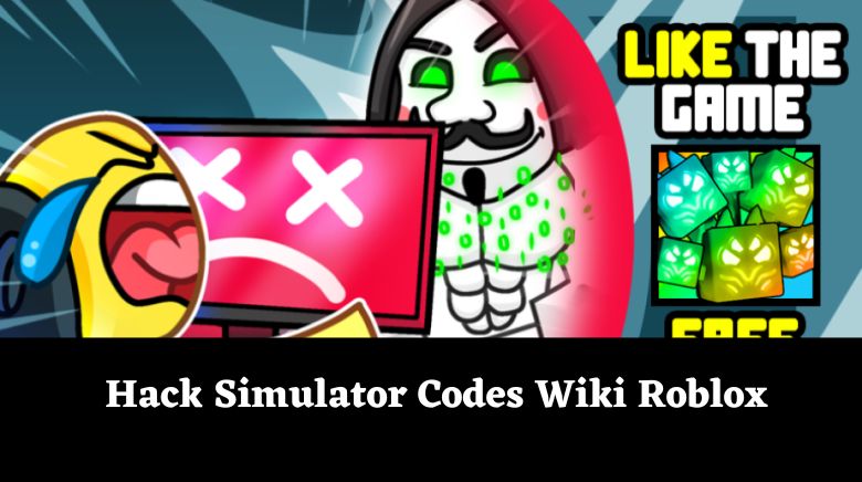 Hack Simulator Codes Roblox - Code Wiki